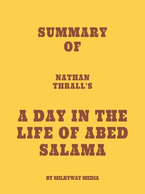 cover image of Summary of Nathan Thrall's a Day in the Life of Abed Salama